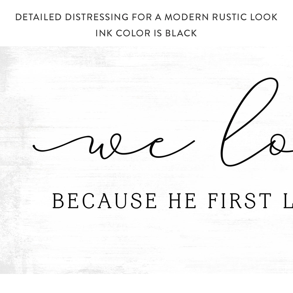 We Love Because He First Loved Us Christian Wall Art With Modern Rustic Look - Pretty Perfect Studio