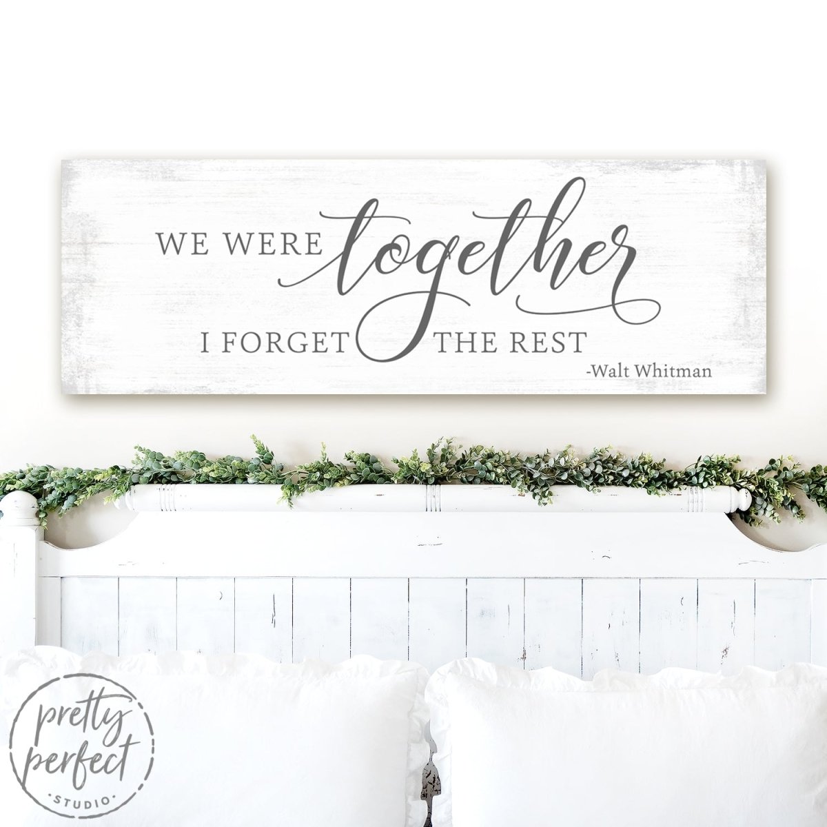 We Were Together I Forget the Rest Sign Above Bed in Masters Bedroom - Pretty Perfect Studio