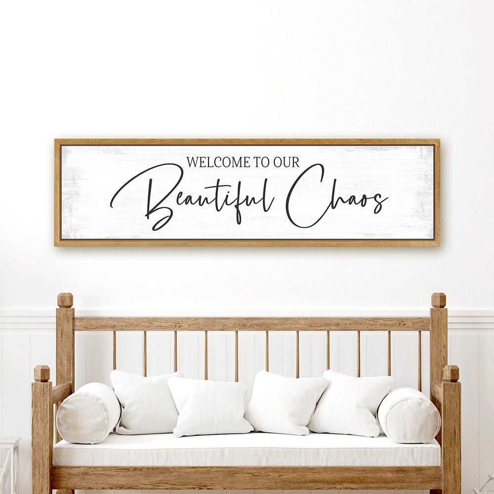 Welcome To Our Beautiful Chaos Sign Above Entryway Bench - Pretty Perfect Studio