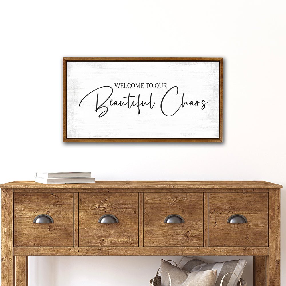 Welcome To Our Beautiful Chaos Sign Above Entryway Table - Pretty Perfect Studio