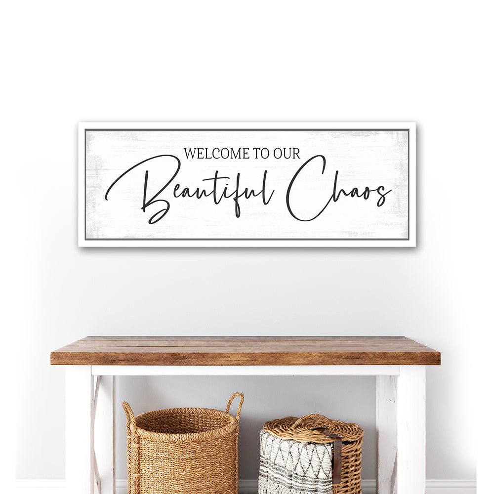 Welcome To Our Beautiful Chaos Sign Above Table - Pretty Perfect Studio