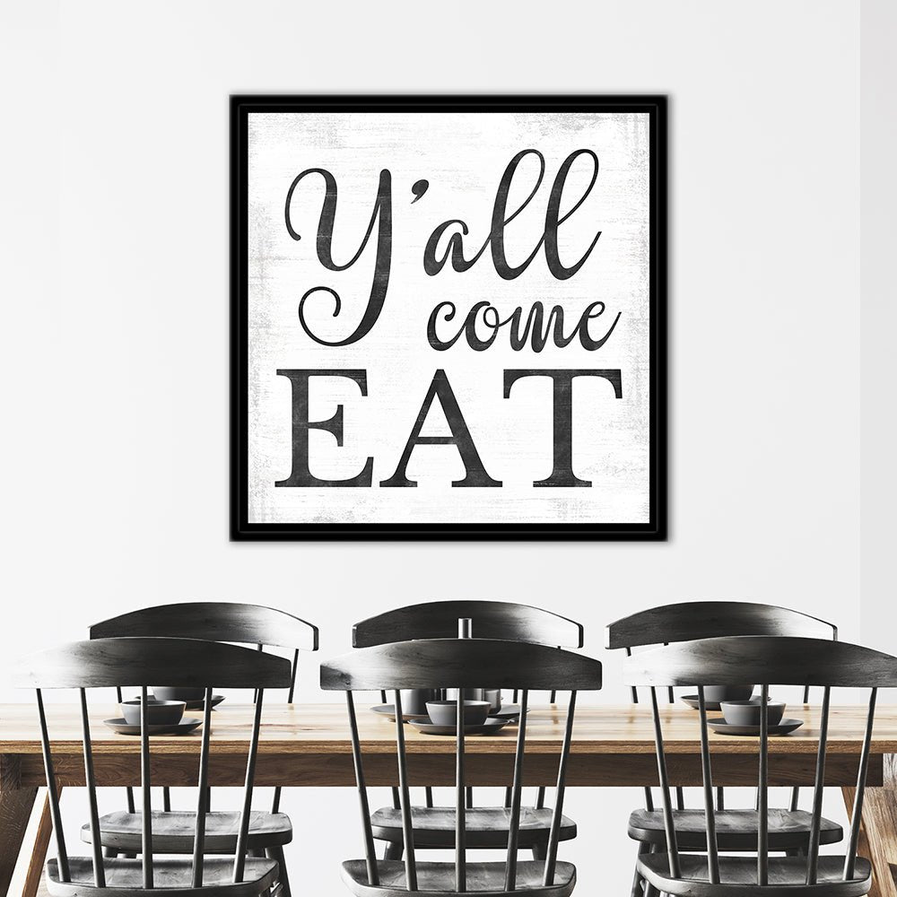 Y'all Come Eat Canvas Sign Above Table – Pretty Perfect Studio