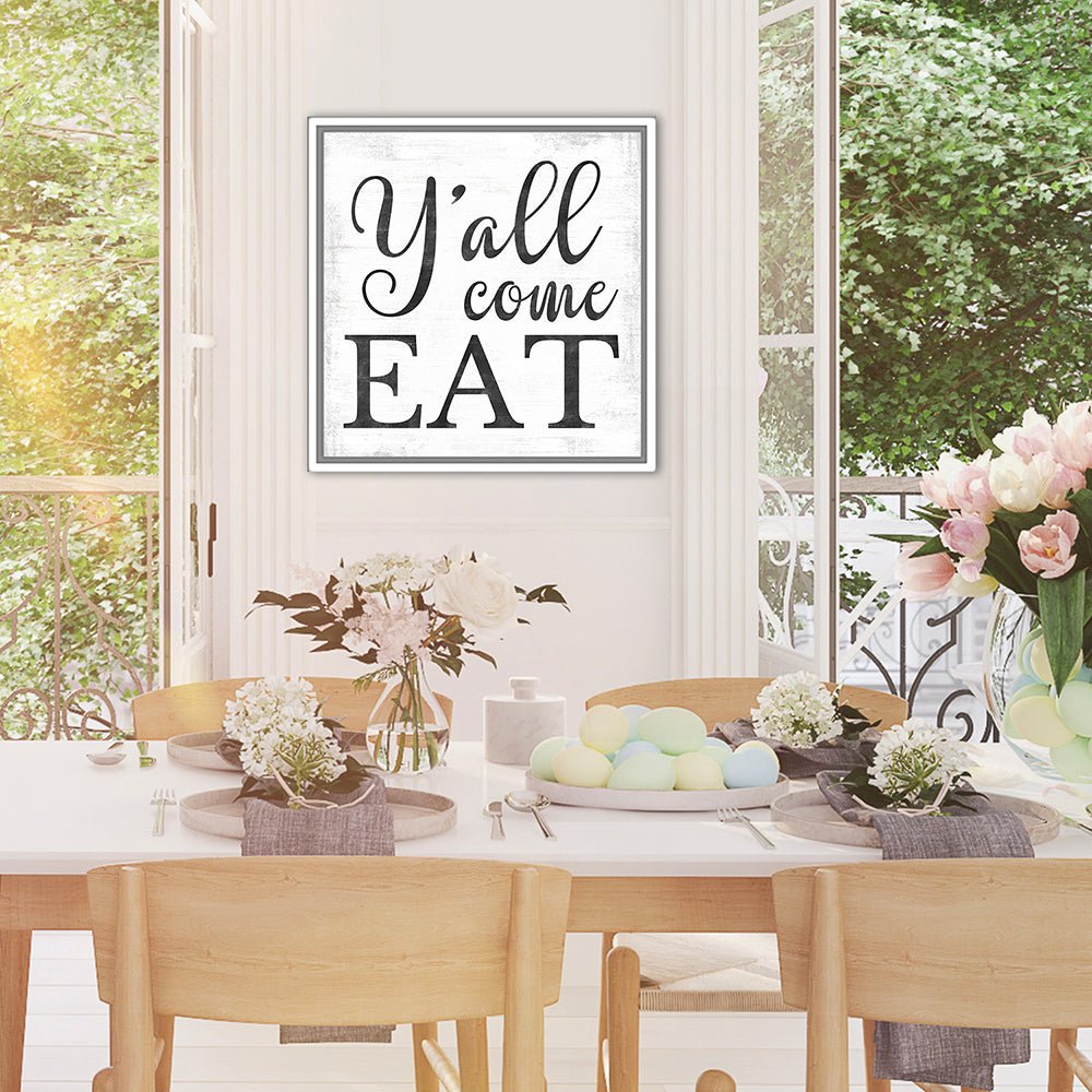 Y'all Come Eat Canvas Sign Above Table – Pretty Perfect Studio