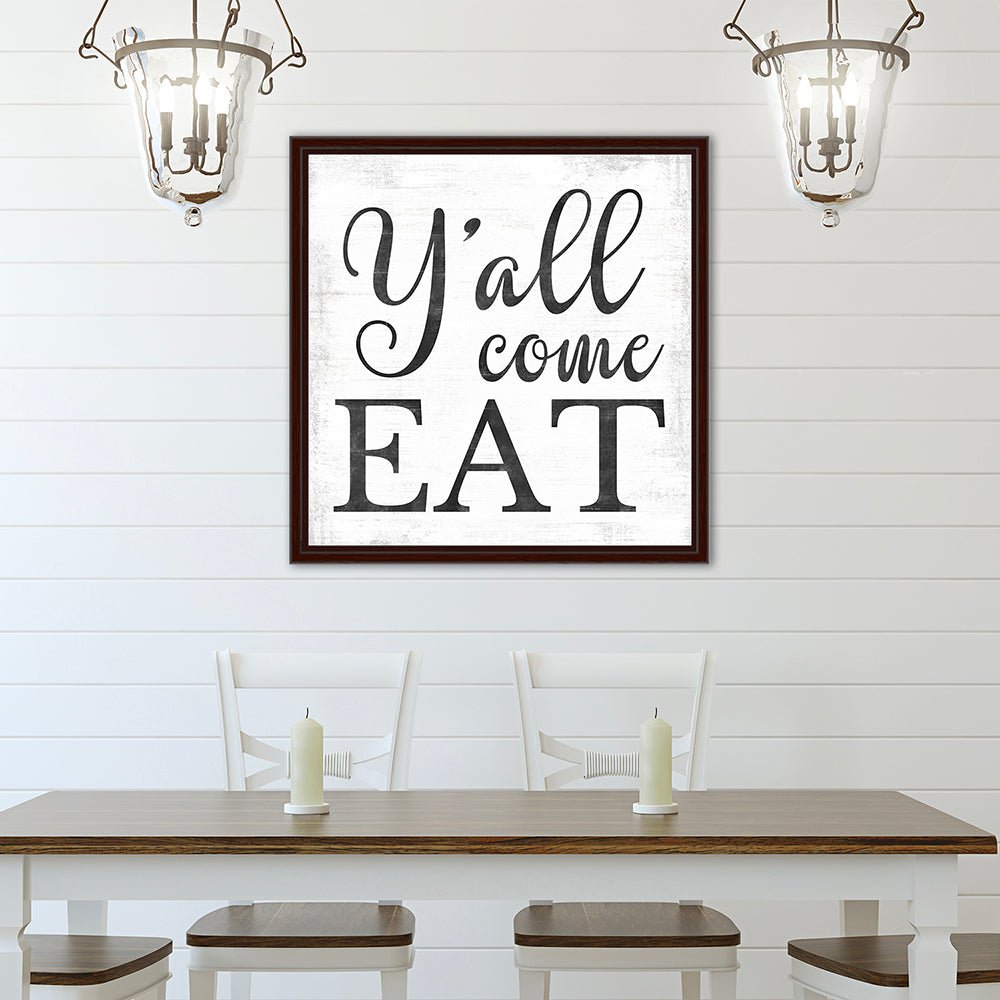 Y'all Come Eat Canvas Sign Above Table – Pretty Perfect Studio