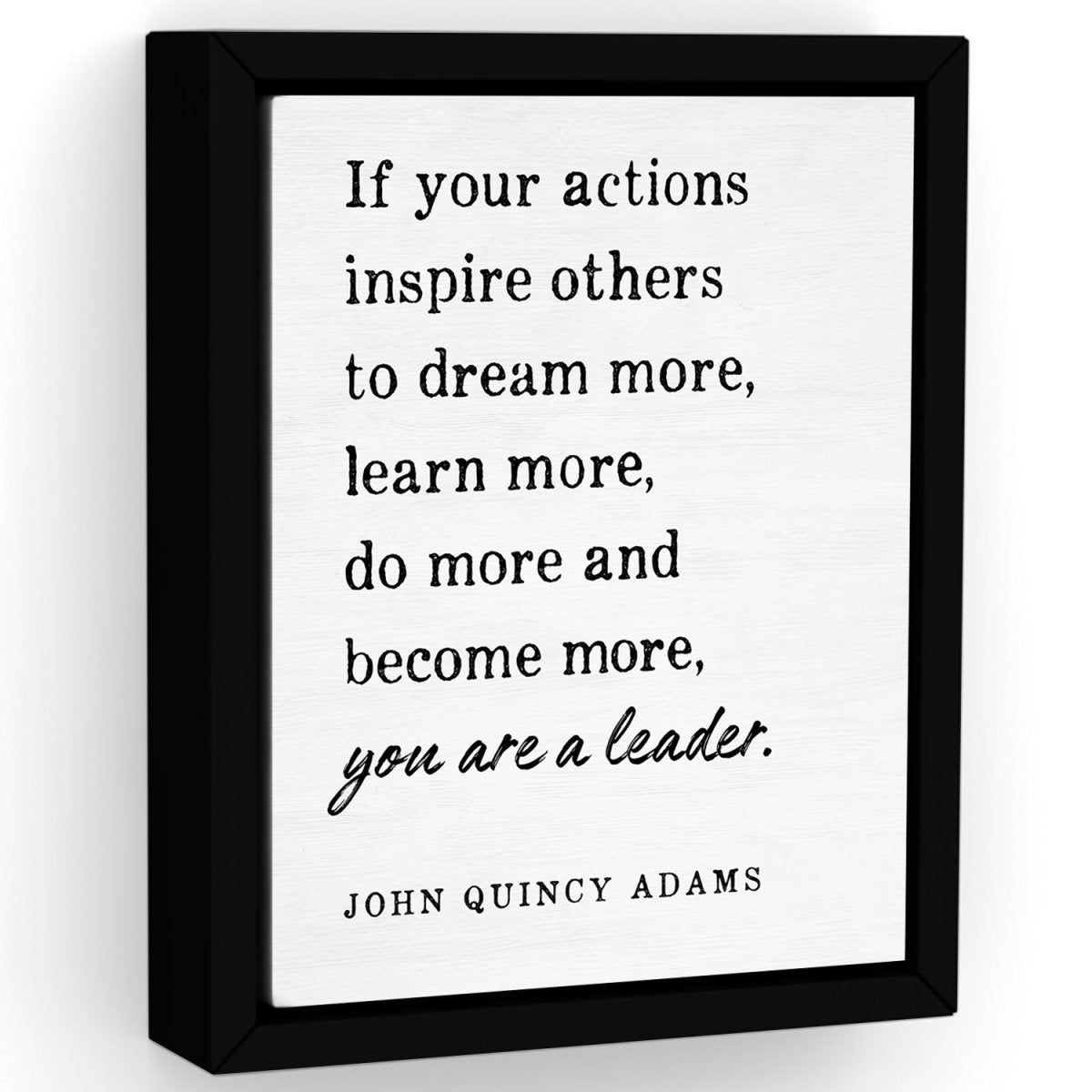You Are A Leader John Quincy Adams Quote Leadership Gifts