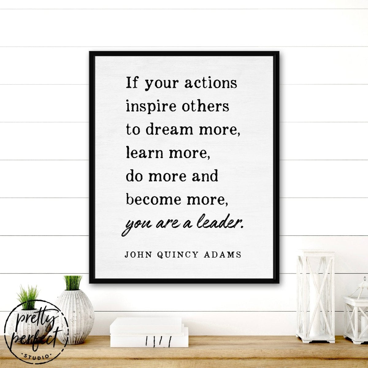 You Are A Leader John Quincy Adams Quote Leadership Gifts