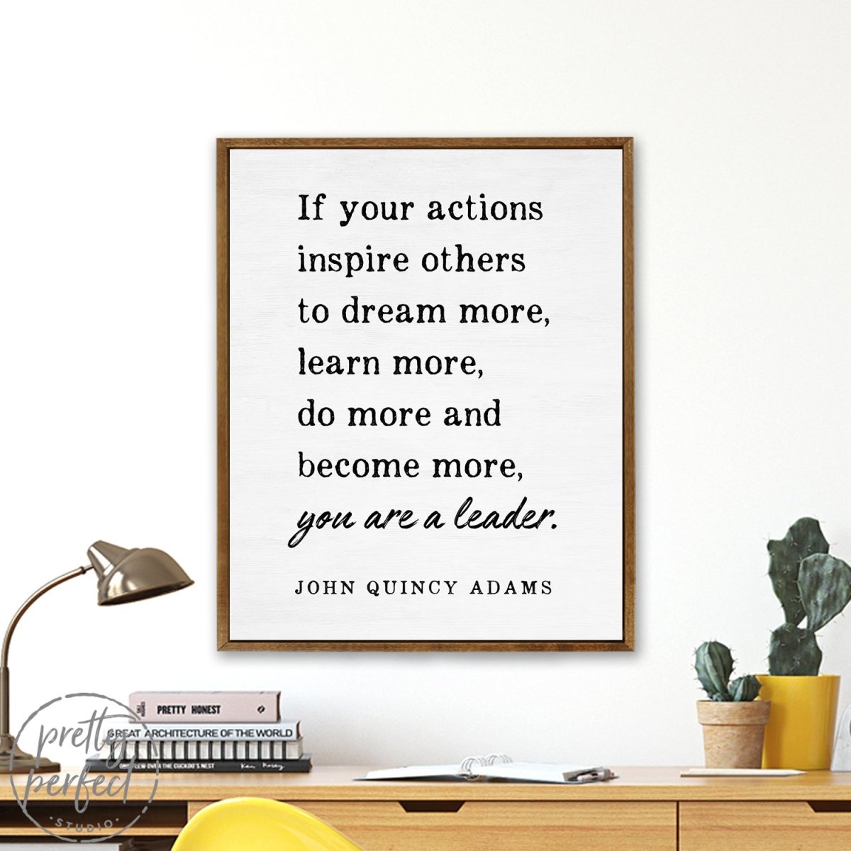 You Are A Leader John Quincy Adams Quote Leadership Gifts
