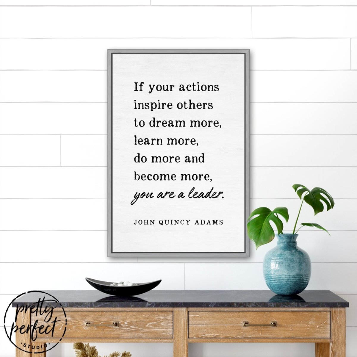 You Are A Leader John Quincy Adams Quote Leadership Gifts