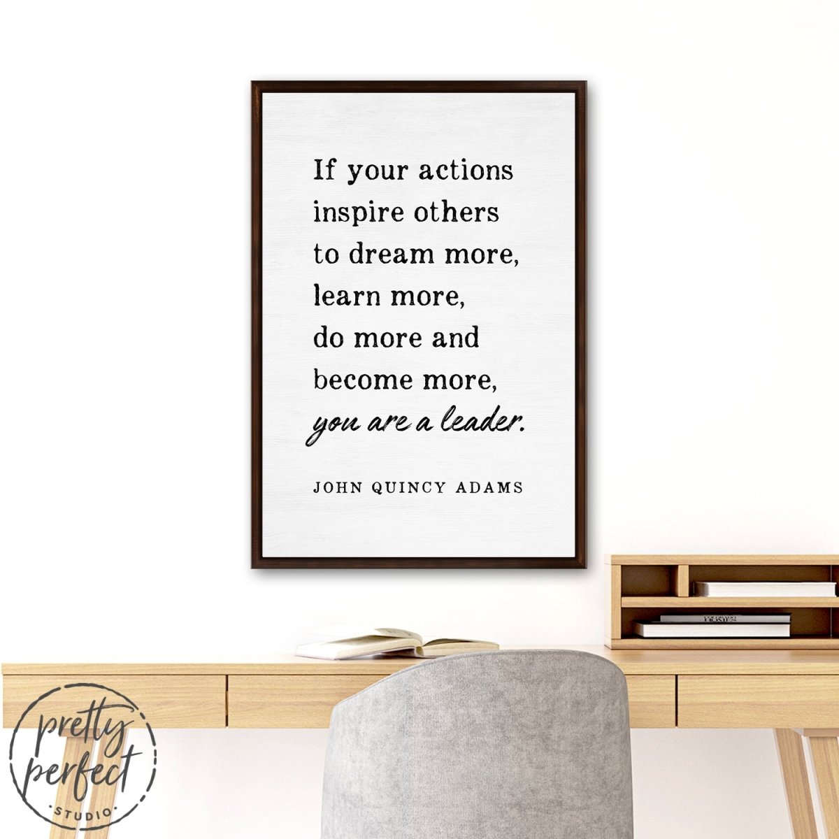 You Are A Leader John Quincy Adams Quote Leadership Gifts