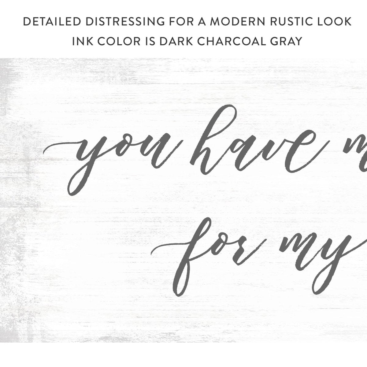 You Have My Whole Heart For My Whole Life Sign – Pretty Perfect Studio