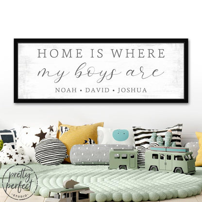 Home Is Where My Boys Are Personalized Sign in Children's Room - Pretty Perfect Studio