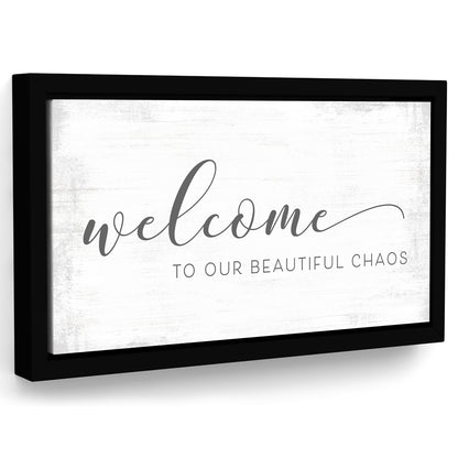 Welcome to Our Beautiful Chaos Sign