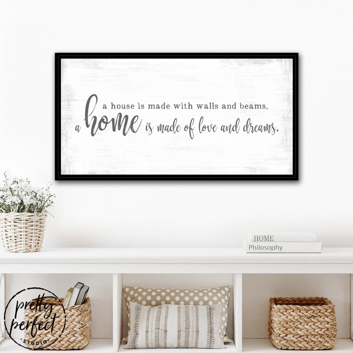 A Home Is Made Of Love and Dreams Sign Above Entryway Table - Pretty Perfect Studio