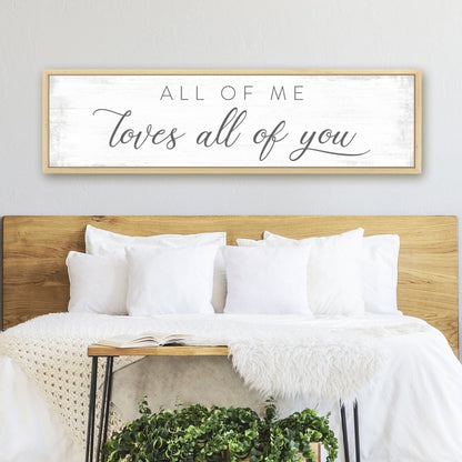 All Of Me Loves All Of You Custom Canvas Art Over The Bed - Pretty Perfect Studio