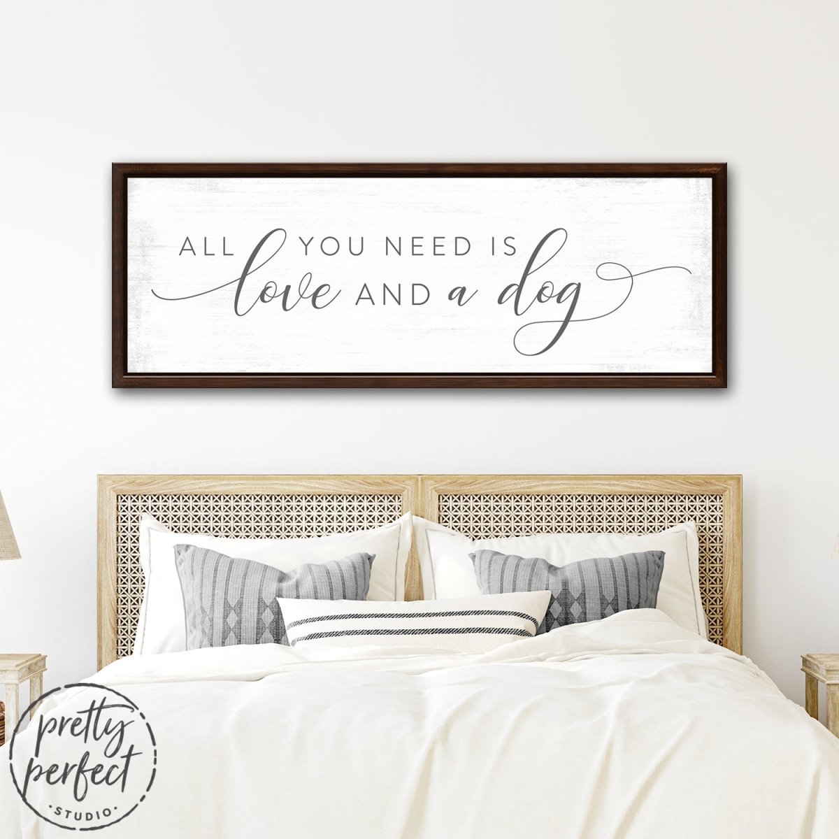 All You Need Is Love And A Dog Canvas Sign Above Bed - Pretty Perfect Studio