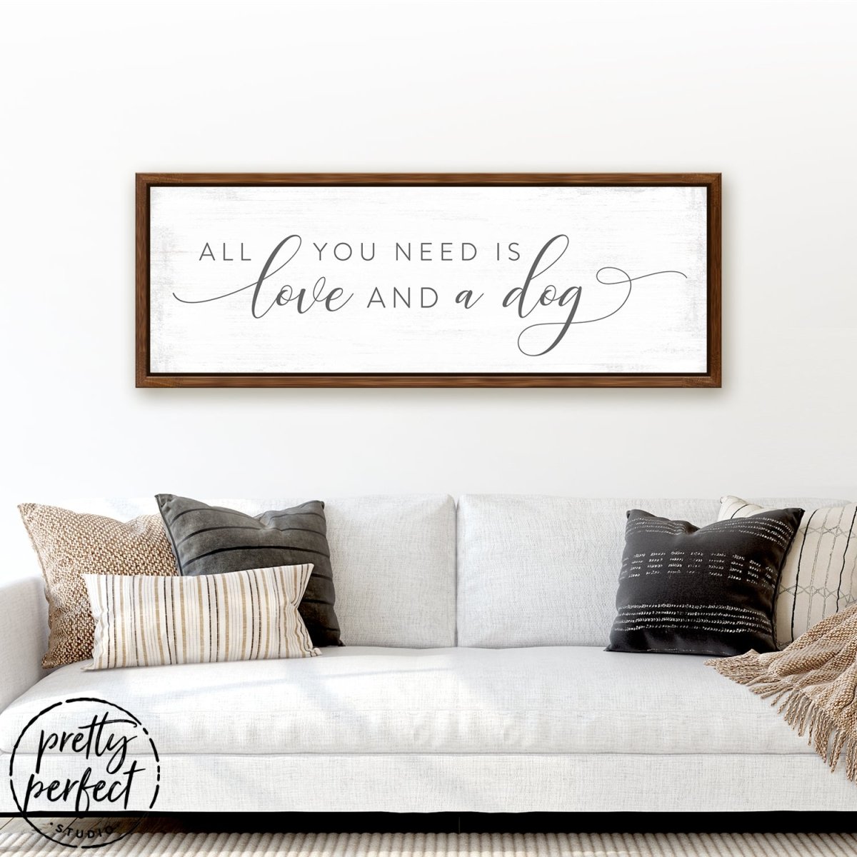 All You Need Is Love And A Dog Canvas Sign Above Couch - Pretty Perfect Studio