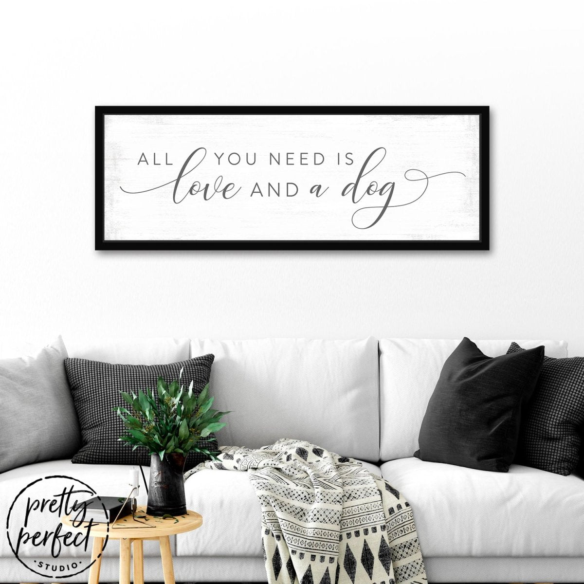All You Need Is Love And A Dog Canvas Sign in Family Room - Pretty Perfect Studio