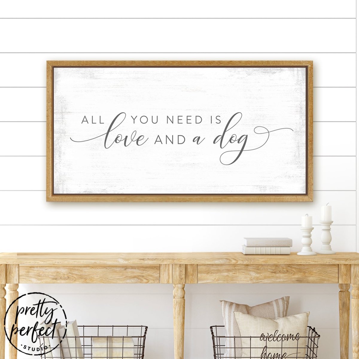 All You Need Is Love And A Dog Canvas Sign in Family Room - Pretty Perfect Studio