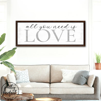 All You Need Is Love Canvas Wall Art Above Couch - Pretty Perfect Studio