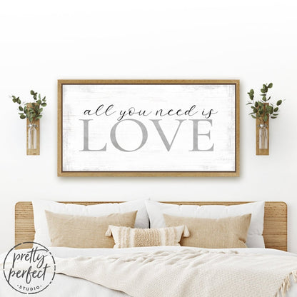 All You Need Is Love Canvas Wall Art Over Bed - Pretty Perfect Studio