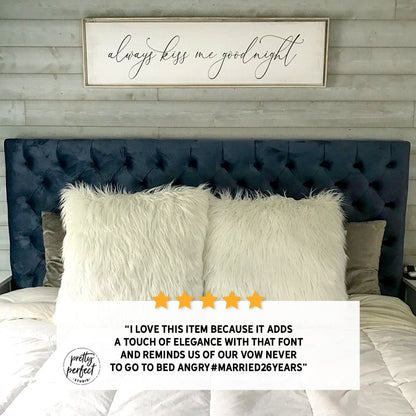 Customer product review for always kiss me goodnight sign by Pretty Perfect Studio