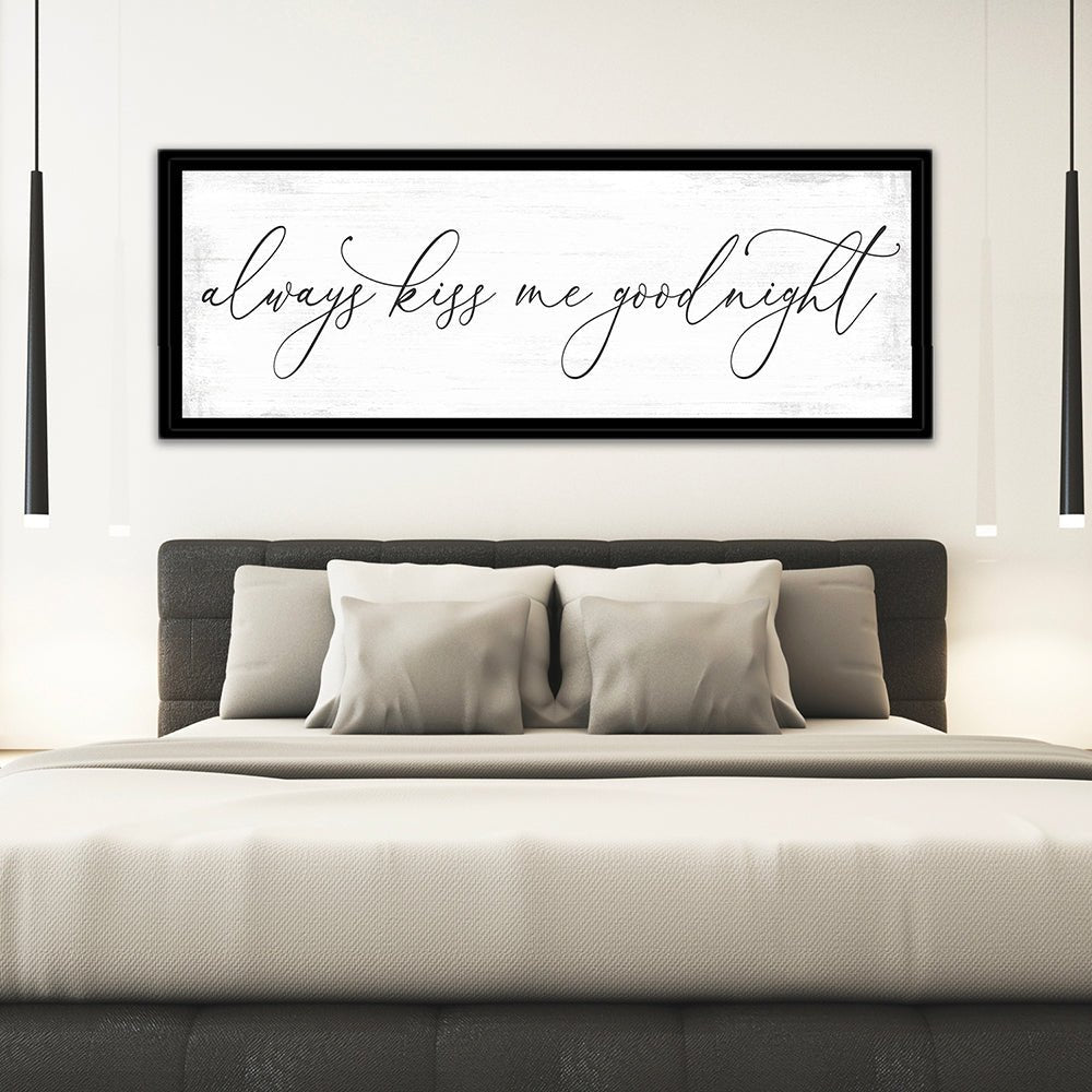 Always Kiss Me Goodnight Canvas Sign Above Bed - Pretty Perfect Studio
