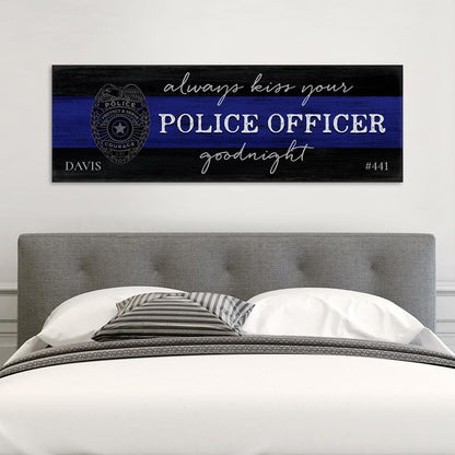 Always Kiss Your Police Offer Goodnight Canvas Art - Pretty Perfect Studio