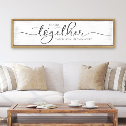 And So Together They Built A Life They Loved Canvas Sign in Bedroom Above Bed - Pretty Perfect Studio