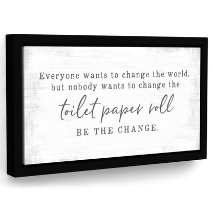 Be the Change Funny Bathroom Canvas Sign - Pretty Perfect Studio
