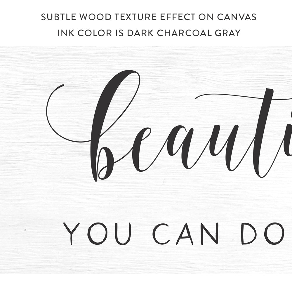 Beautiful Girl You Can Do Amazing Things Canvas Sign With Subtle Wood Texture Effect on Canvas - Pretty Perfect Studio
