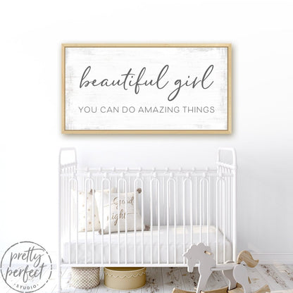 Beautiful Girl You Can Do Amazing Things Wall Art For Nursery Over Baby Crib - Pretty Perfect Studio