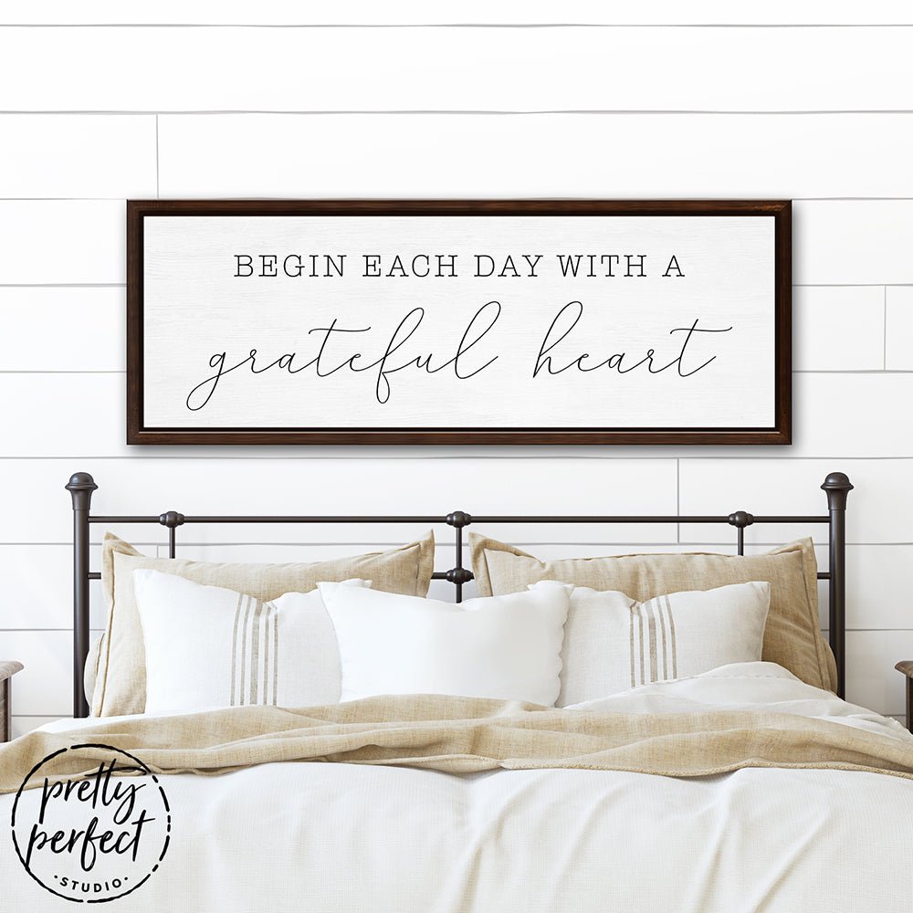 Begin Each Day With A Grateful Heart Canvas Sign in Bed Room - Pretty Perfect Studio