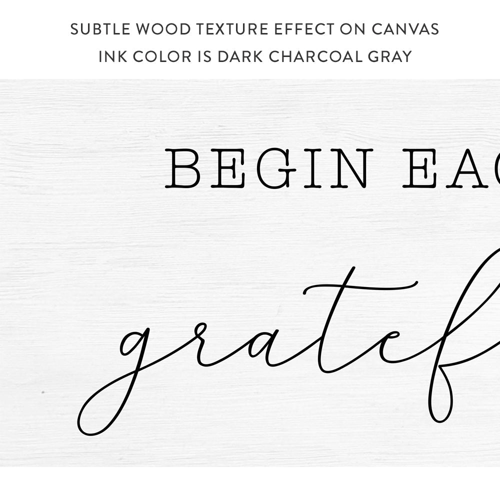 Begin Each Day With A Grateful Heart Canvas Sign With Wood Texture on Canvas - Pretty Perfect Studio