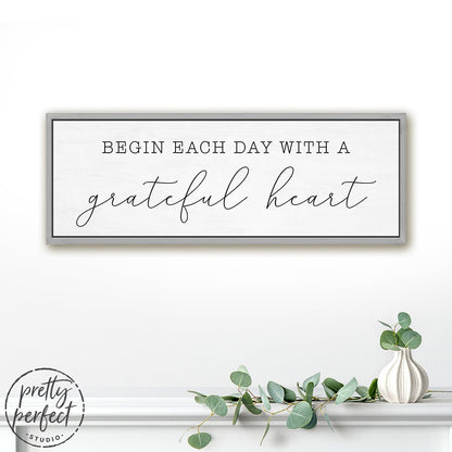 Begin Each Day With A Grateful Heart Canvas Sign in Entryway - Pretty Perfect Studio