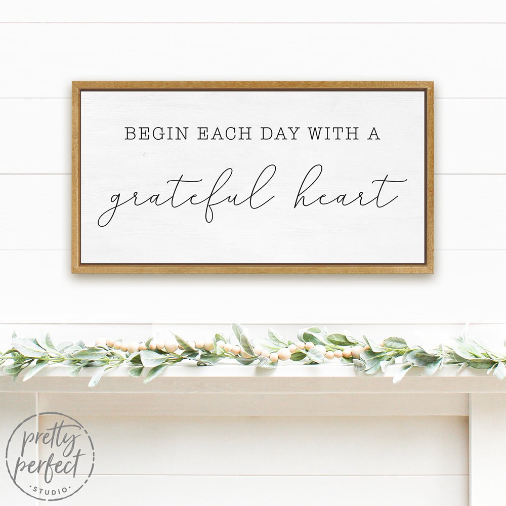 Begin Each Day With A Grateful Heart Canvas Sign in Living Room - Pretty Perfect Studio