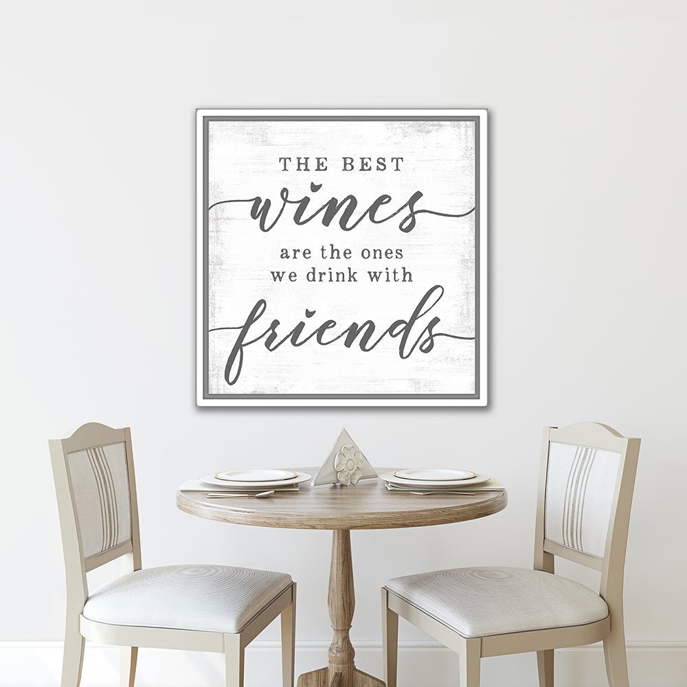 The Best Wines Are the Ones We Drink With Friends Sign Above Dining Room Table - Pretty Perfect Studio