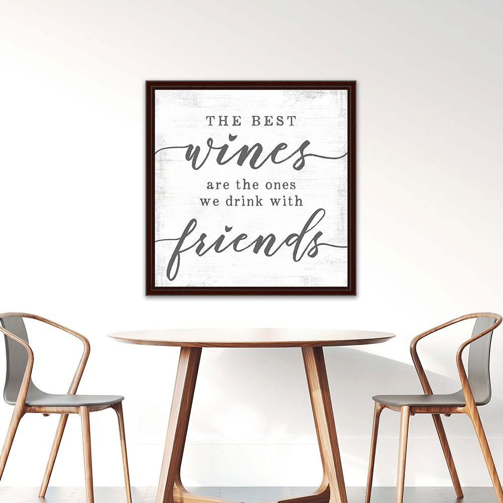 The Best Wines Are the Ones We Drink With Friends Sign Above Table - Pretty Perfect Studio