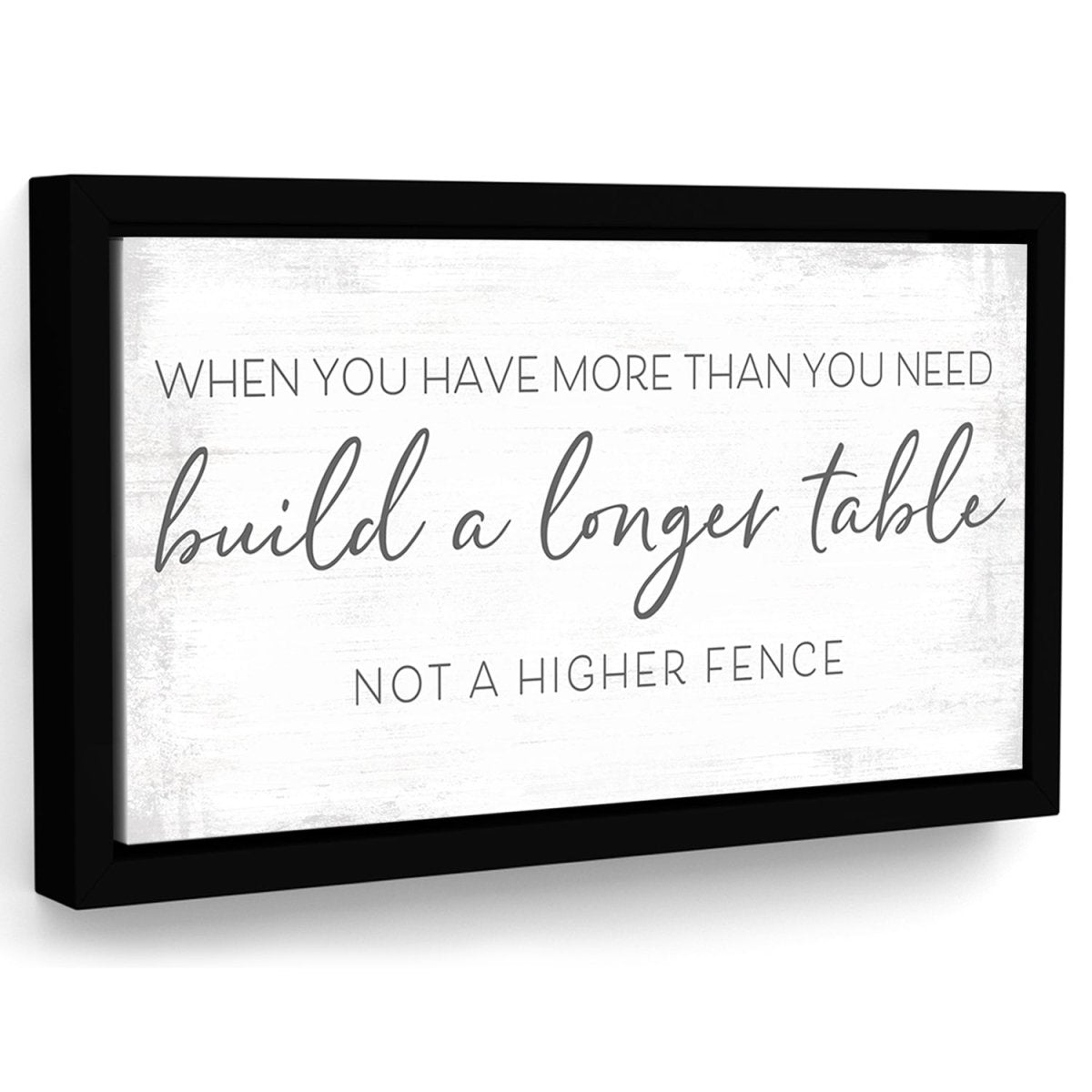 Build a Longer Table Not a Higher Fence Wall Art Sign - Pretty Perfect Studio