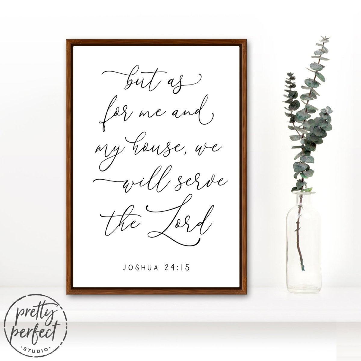 But As For Me And My House We Will Serve The Lord Canvas Sign On Shelf - Pretty Perfect Studio