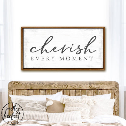 Cherish Every Moment Quote Wall Art Above Bed - Pretty Perfect Studio