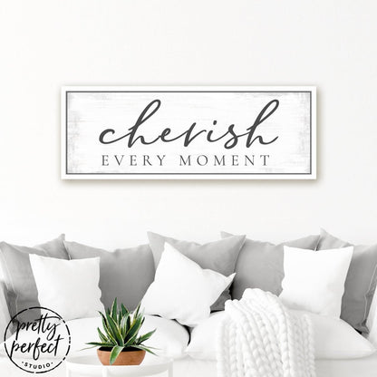 Cherish Every Moment Quote Wall Art Above Couch - Pretty Perfect Studio