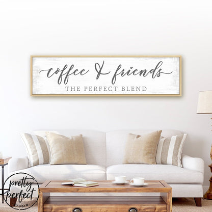Coffee and Friends The Perfect Blend Sign Above Couch - Pretty Perfect Studio