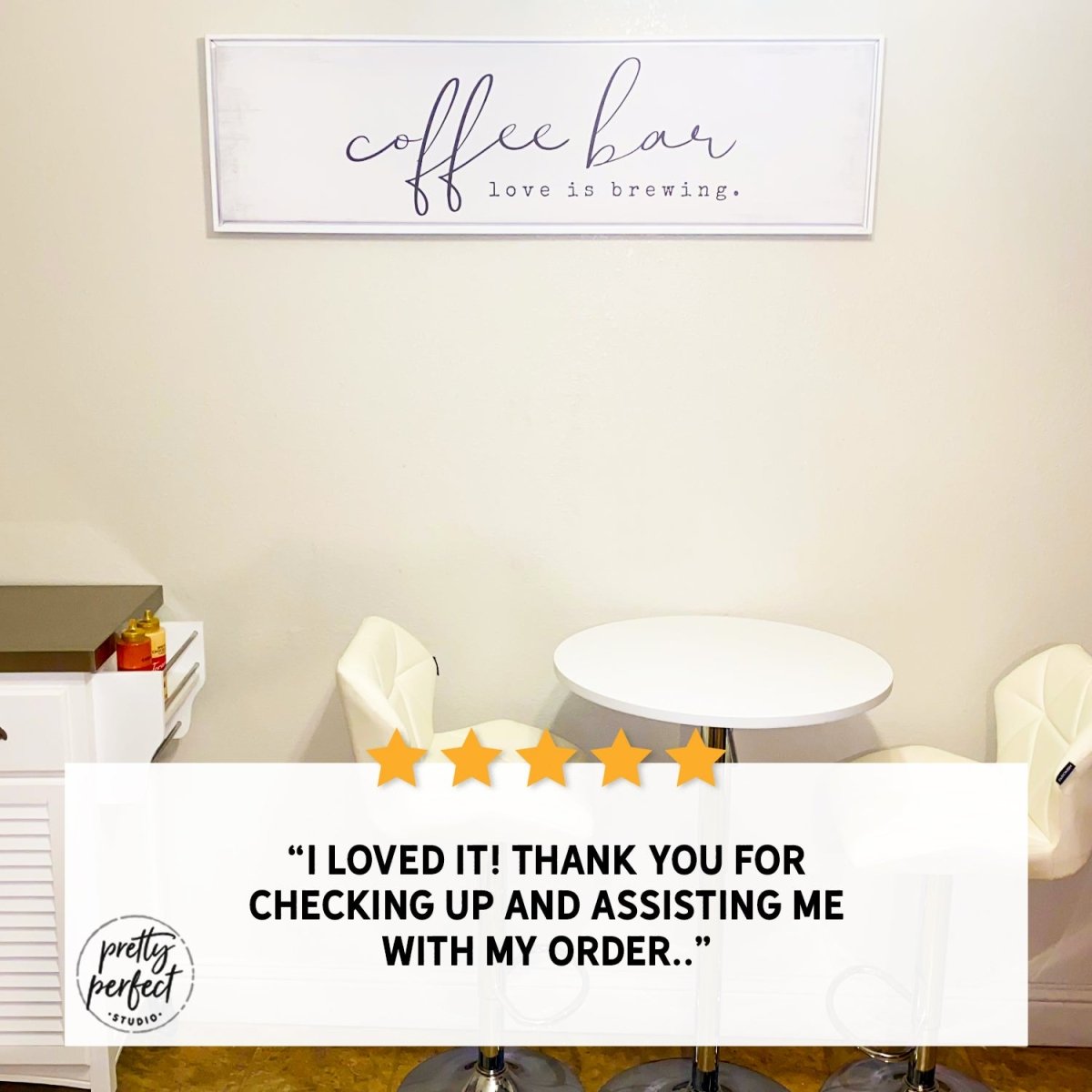 Customer product review for coffee bar love is brewing sign by Pretty Perfect Studio