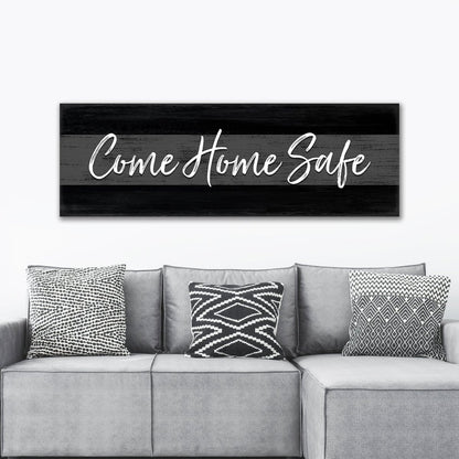 Come Home Safe Canvas Art Sign Above Couch - Pretty Perfect Studio