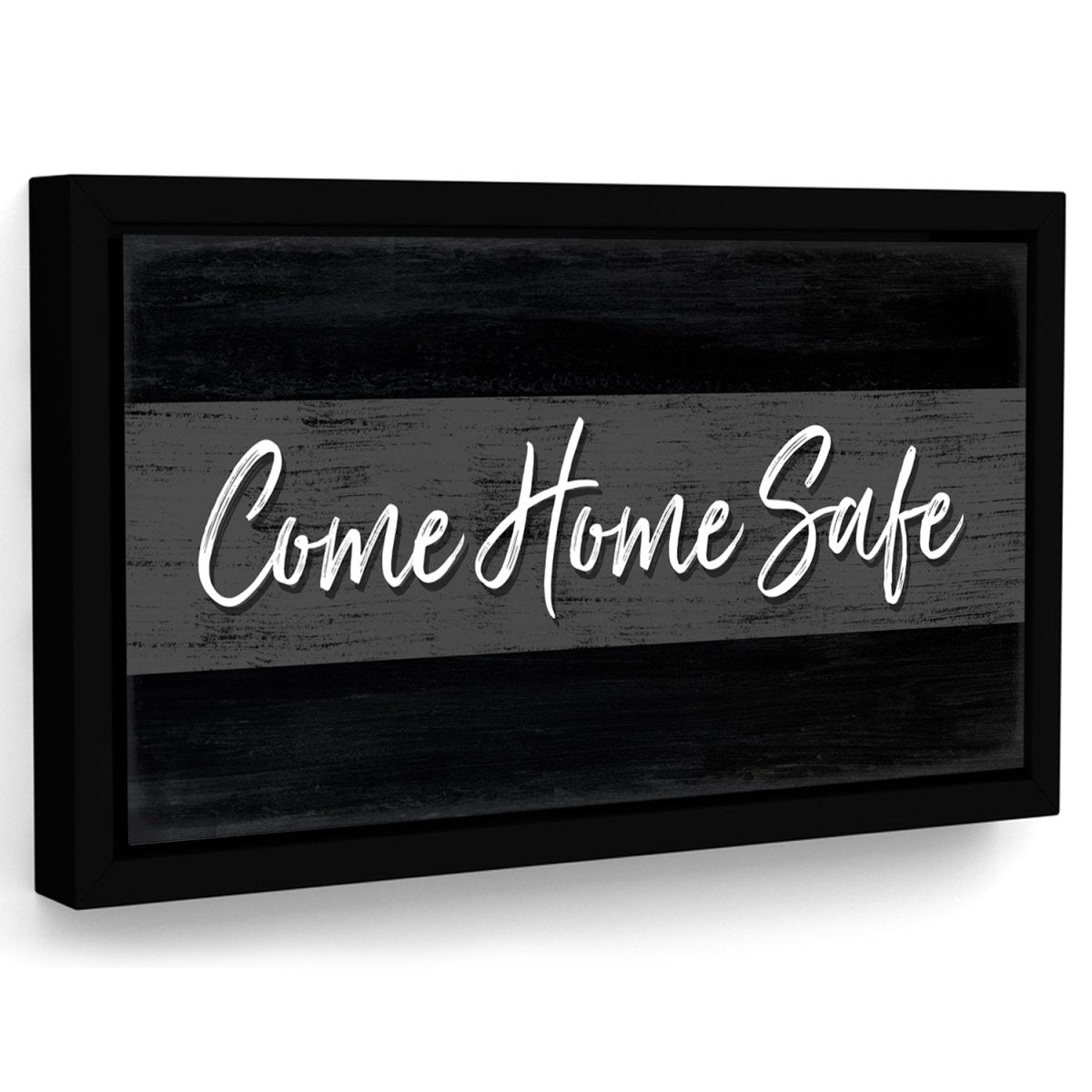 Come Home Safe Canvas Art Sign - Pretty Perfect Studio