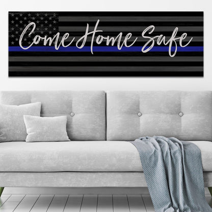 Come Home Safe Canvas Art Sign for Police Officer Above Couch - Pretty Perfect Studio