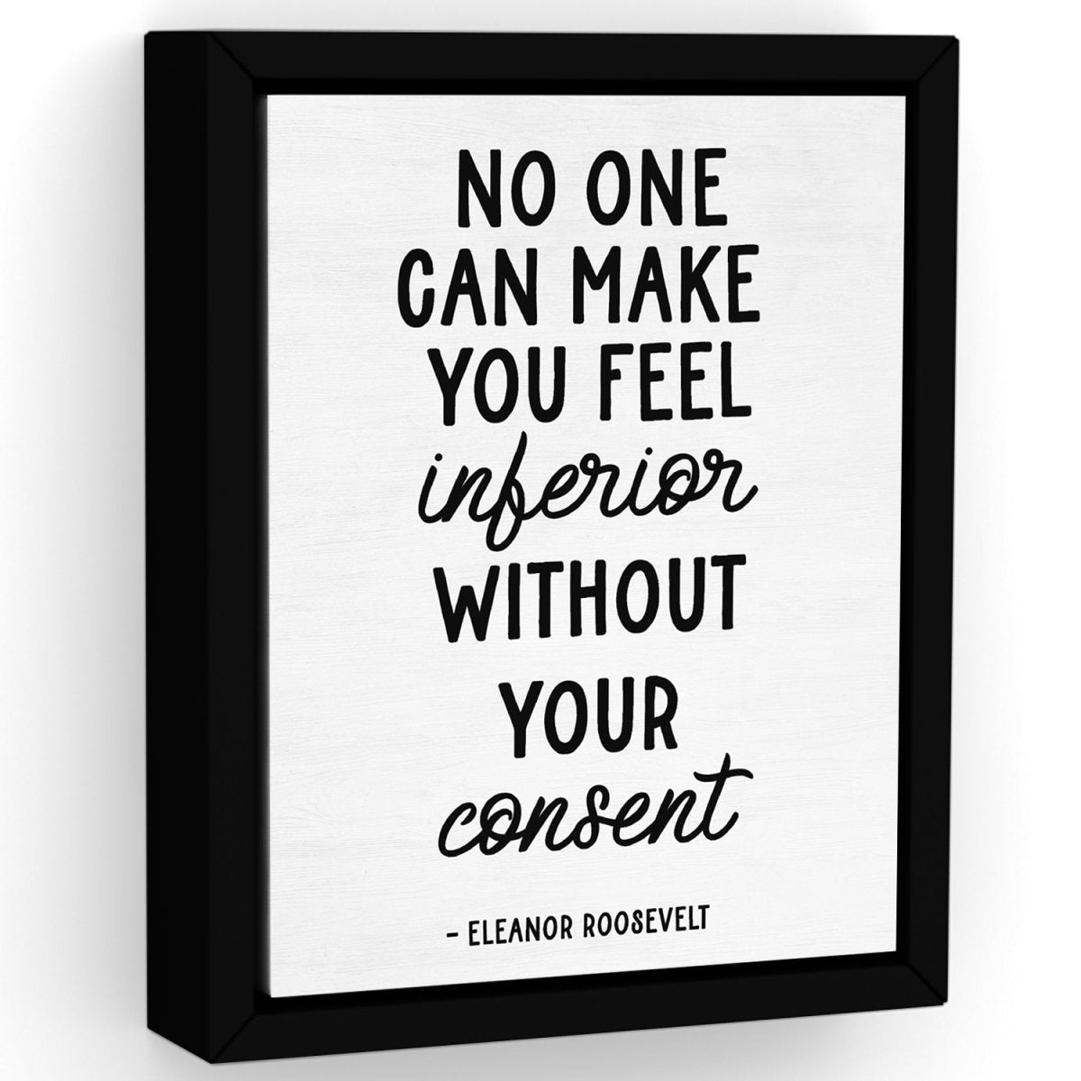 Eleanor Roosevelt No One Can Make You Feel Inferior Quote on Canvas