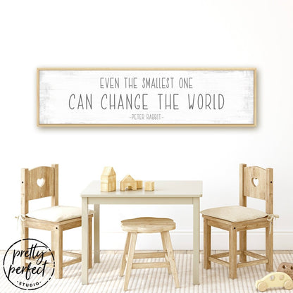 Even The Smallest One Can Change the World Sign Above Play Table - Pretty Perfect Studio