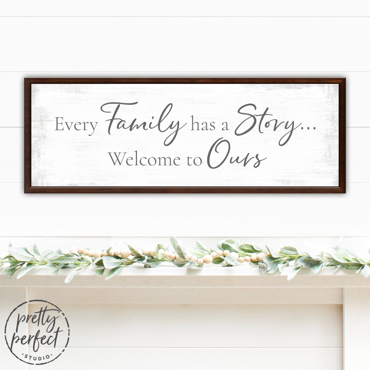 Every Family Has a Story Sign Above Shelf - Pretty Perfect Studio