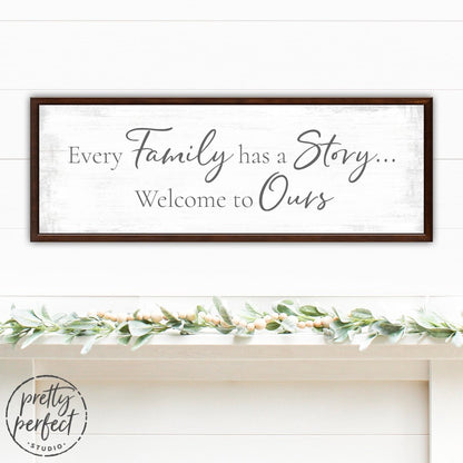 Every Family Has a Story Sign Above Shelf - Pretty Perfect Studio